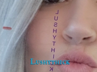 Lushythick